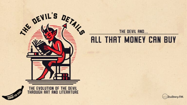 All That Money Can Buy • The Devil’s Details • Episode 503
