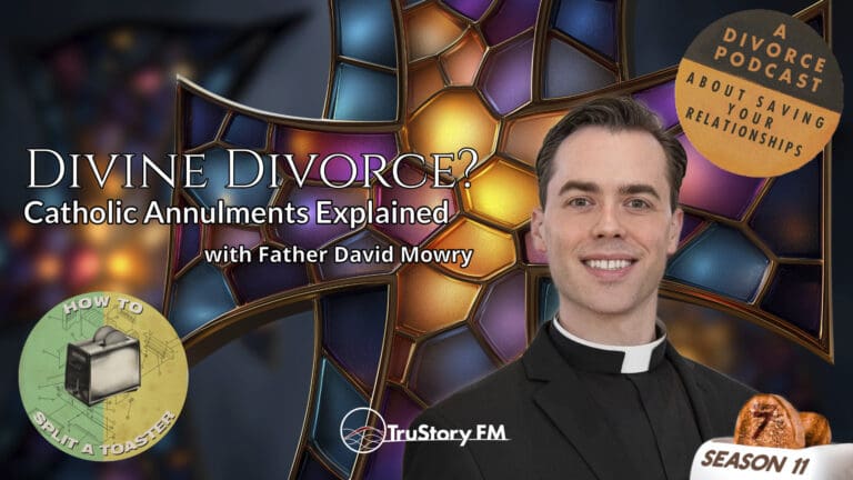 Divine Divorce? Catholic Annulments Explained with Father David Mowry • How to Split a Toaster • Season 11 • Episode 7