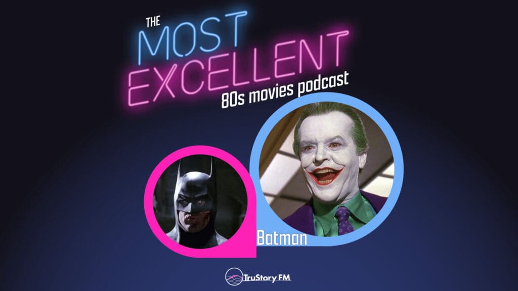 Batman (1989) • The Most Excellent 80s Movies Podcast • Episode 809