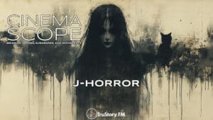 J-horror Unbound: Lindsay Nelson & Dr. Colette Balmain on Japanese Horror • Cinema Scope: Bridging Genres, Subgenres, and Movements • Episode 301