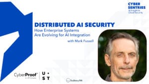 Distributed AI Security: How Enterprise Systems Are Evolving for AI Integration with Mark Fussell • Cyber Sentries • Episode 205