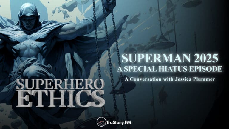 Superman 2025 • A Special Hiatus Episode • Superhero Ethics • Episode 353