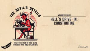 Constantine • The Devil’s Details • Monthly Member Bonus