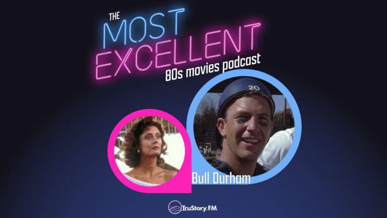 Bull Durham • The Most Excellent 80s Movies Podcast • Episode 811