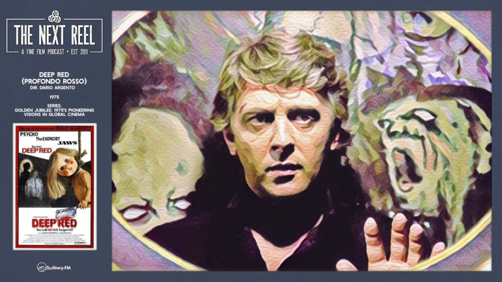 The Next Reel • Season 15 • Series: Golden Jubilee: 1975's Pioneering Visions in Global Cinema • Deep Red (Profondo Rosso)