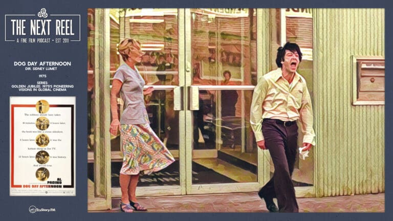 The Next Reel • Season 15 • Series: Golden Jubilee: 1975's Pioneering Visions in Global Cinema • Dog Day Afternoon