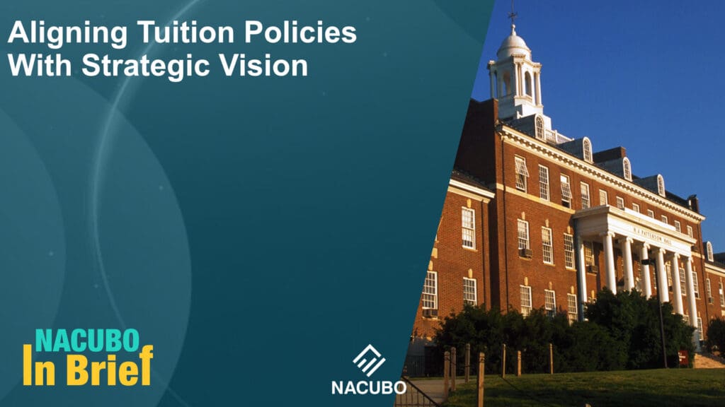 Aligning Tuition Policies With Strategic Vision • NACUBO in Brief • Episode 1002