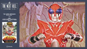 The Next Reel • Season 15 • Series: Golden Jubilee: 1975's Pioneering Visions in Global Cinema • The Super Inframan • Member Bonus