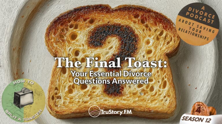 The Final Toast: Your Essential Divorce Questions Answered • How to Split a Toaster • Season 12 • Episode 4