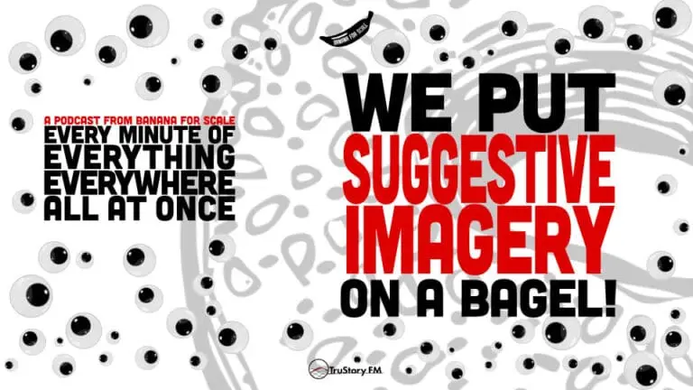 Minute 60 - We Put Suggestive Imagery On A Bagel! • Every Minute of Everything Everywhere All at Once • Minute 60