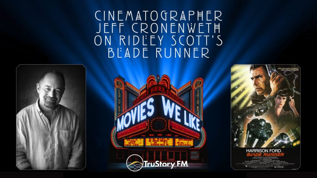 Cinematographer Jeff Cronenweth on Blade Runner • Movies We Like • Episode 702