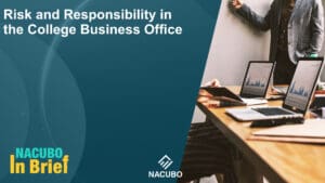 Risk and Responsibility in the College Business Office • NACUBO in Brief • Episode 1003