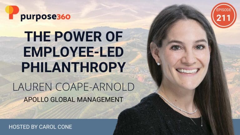 The Power of Employee-Led Philanthropy with Lauren Coape-Arnold • Purpose 360 • Episode 211