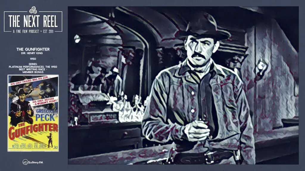 The Next Reel • Season 15 • Series: Platinum Performances: The 1950 Best Writing Oscar Race • The Gunfighter • Member Bonus
