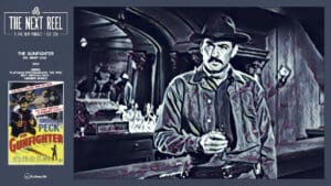 The Next Reel • Season 15 • Series: Platinum Performances: The 1950 Best Writing Oscar Race • The Gunfighter • Member Bonus