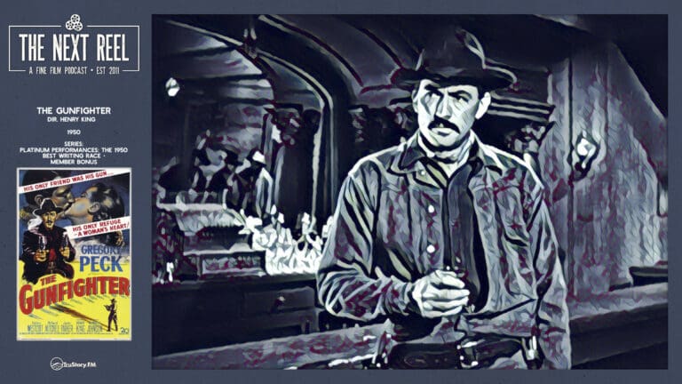 The Next Reel • Season 15 • Series: Platinum Performances: The 1950 Best Writing Oscar Race • The Gunfighter • Member Bonus