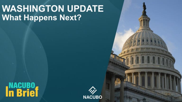 Washington Update: What Happens Next? • NACUBO in Brief • Episode 1006