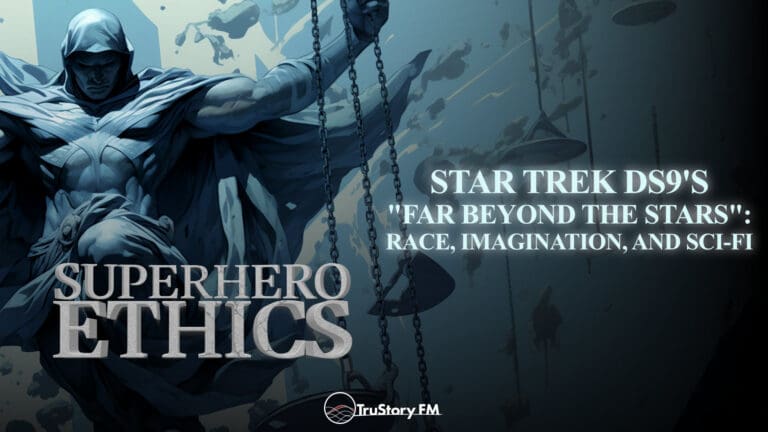 Star Trek DS9's "Far Beyond the Stars": Race, Imagination, and Sci-Fi • Superhero Ethics • Episode 364