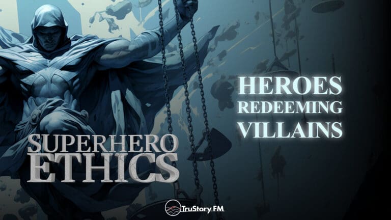 Heroes Redeeming Villains • Superhero Ethics • Episode 366