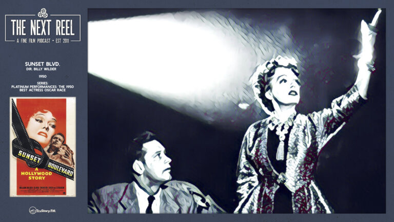 The Next Reel • Season 15 • Series: Platinum Performances: The 1950 Best Actress Oscar Race • Sunset Blvd.