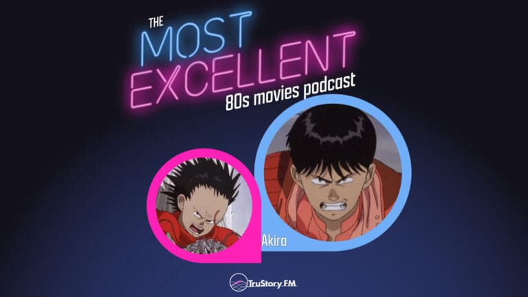 Akira (1988) • The Most Excellent 80s Movies Podcast • Episode 820