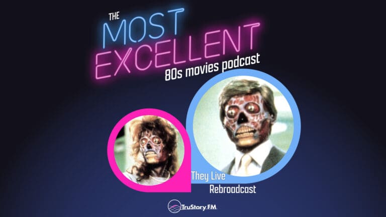 They Live (1988) • Rebroadcast • The Most Excellent 80s Movies Podcast • Episode 823