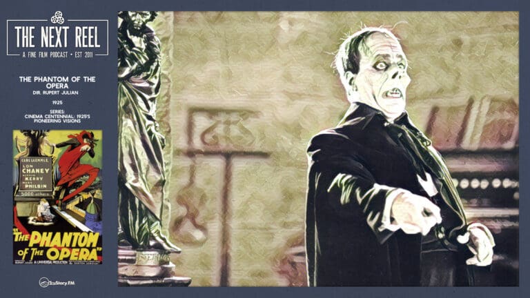 The Next Reel • Season 15 • Series: Cinema Centennial: 1925's Pioneering Visions • The Phantom of the Opera