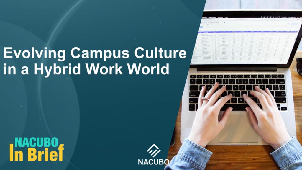 Evolving Campus Culture in a Hybrid Work World • NACUBO in Brief • Episode 1008