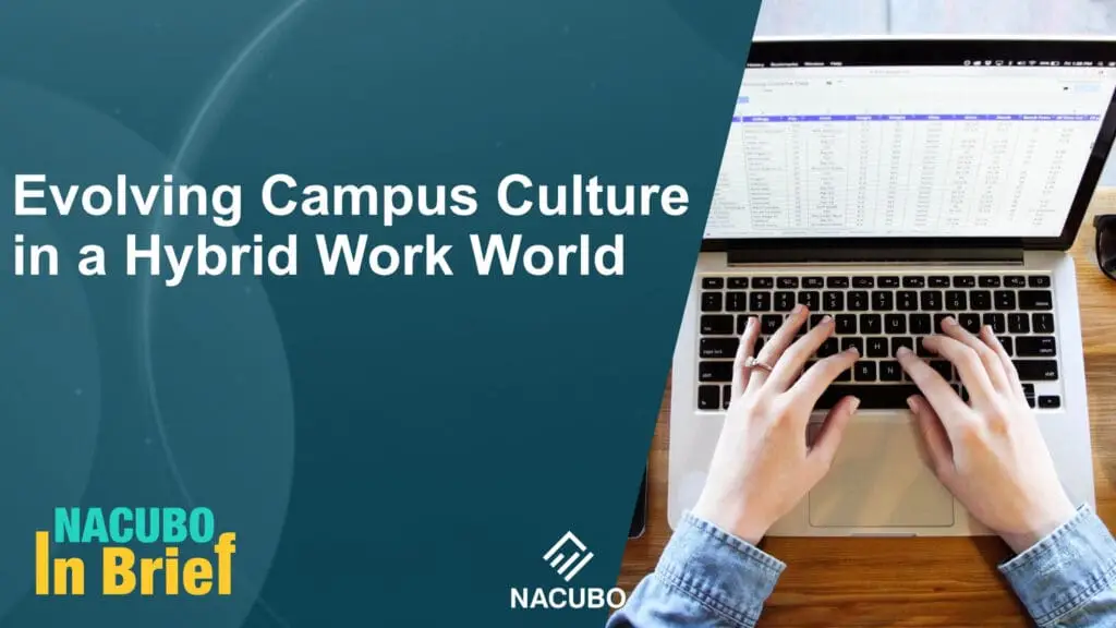 Evolving Campus Culture in a Hybrid Work World • NACUBO in Brief • Episode 1008