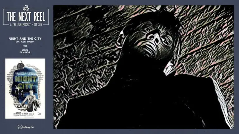 The Next Reel • Season 15 • Series: Film Noir • Night and the City