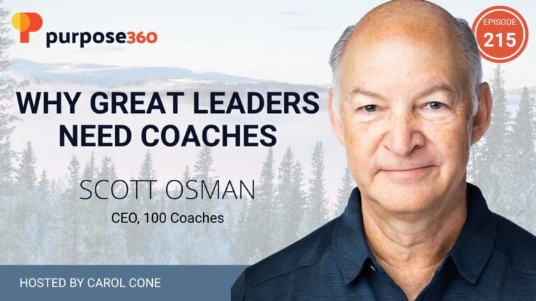 Why Great Leaders Need Coaches with Scott Osman • Purpose 360 • Episode 215