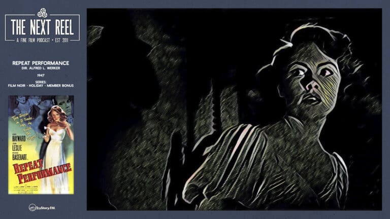 The Next Reel • Season 15 • Series: Film Noir • Holiday • Repeat Performance • Member Bonus