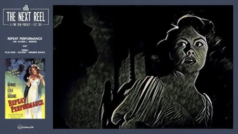 The Next Reel • Season 15 • Series: Film Noir • Holiday • Repeat Performance • Member Bonus