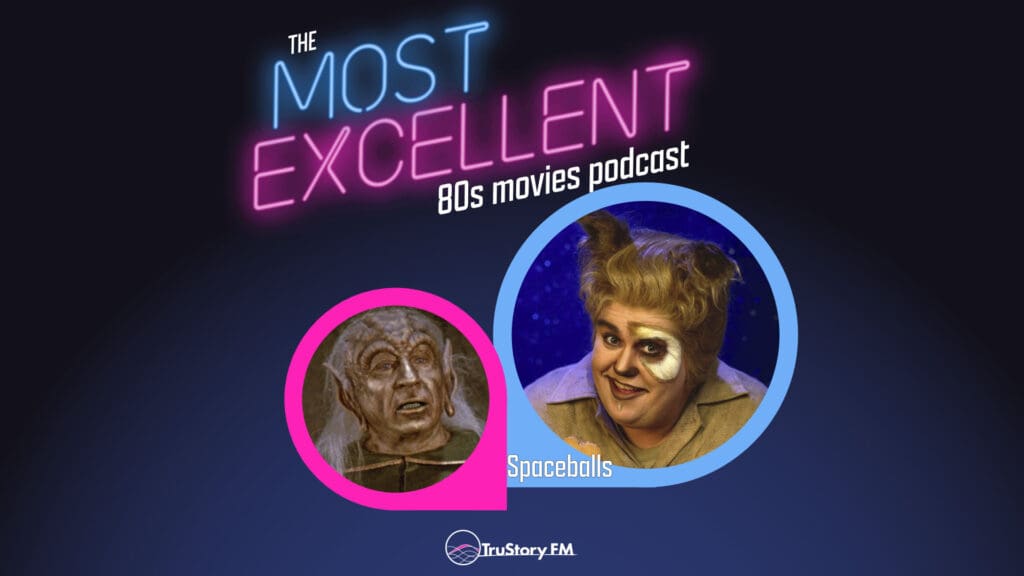 Spaceballs (1987) • The Most Excellent 80s Movies Podcast • Episode 822