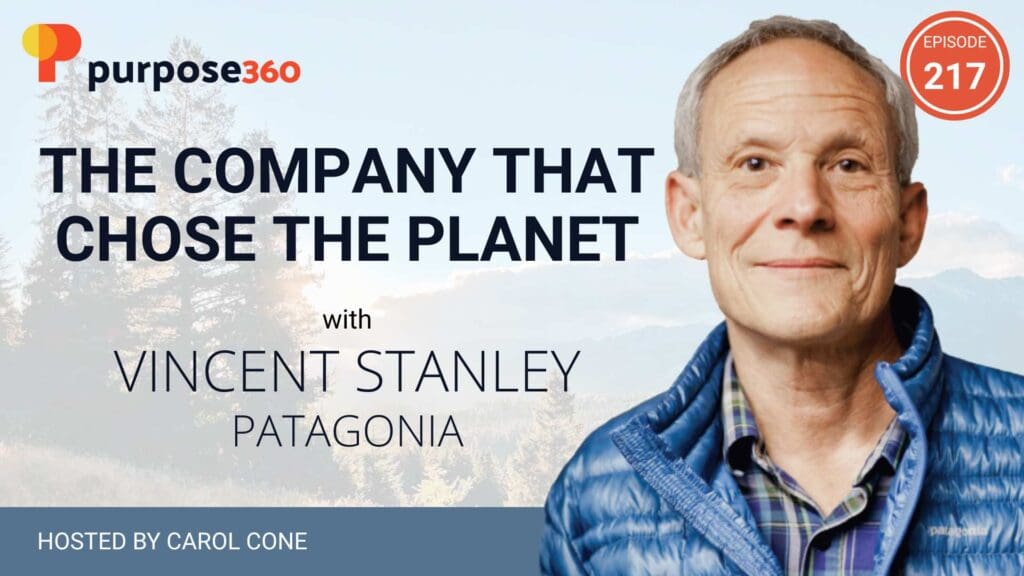 The Company That Chose the Planet with Vincent Stanley • Purpose 360 • Episode 217