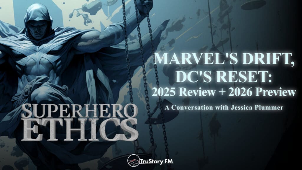 Marvel’s Drift, DC’s Reset: 2025 Review + 2026 Preview • Superhero Ethics • Episode 374