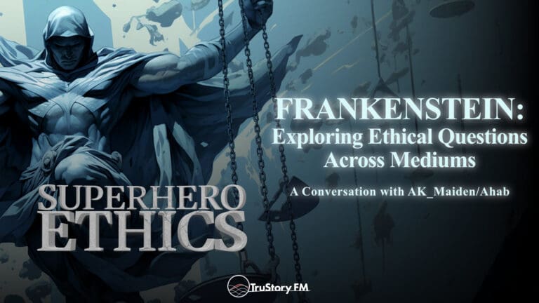Frankenstein: Exploring Ethical Questions Across Mediums • Superhero Ethics • Episode 375