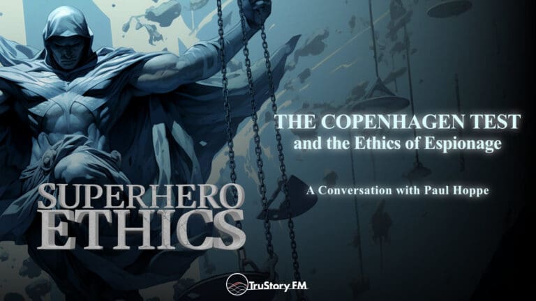 The Copenhagen Test & The Ethics of Espionage • Superhero Ethics • Episode 376