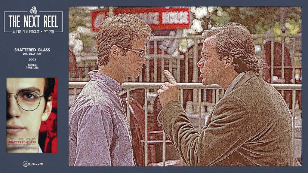 The Next Reel • Season 15 • Series: True Lies • Shattered Glass