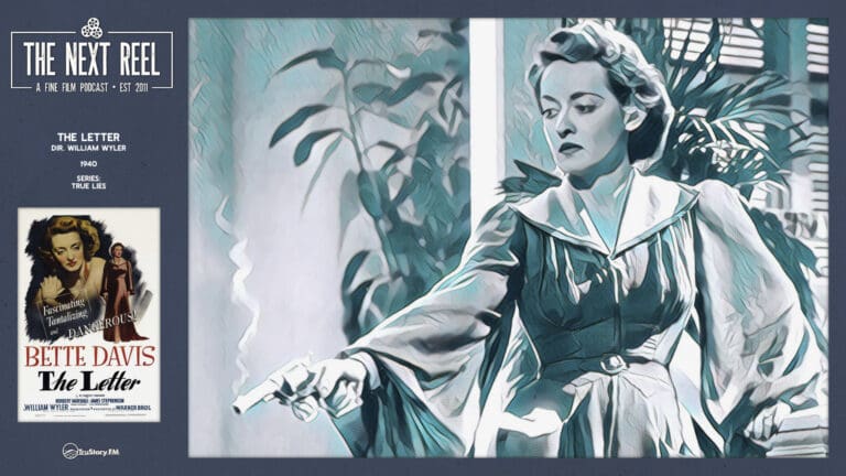The Next Reel • Season 15 • Series: Bette Davis • The Letter