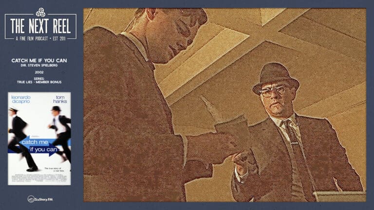 The Next Reel • Season 15 • Series: True Lies • Catch Me if You Can • Member Bonus