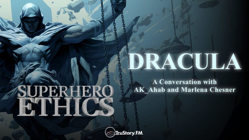 Dracula • Superhero Ethics • Episode 382