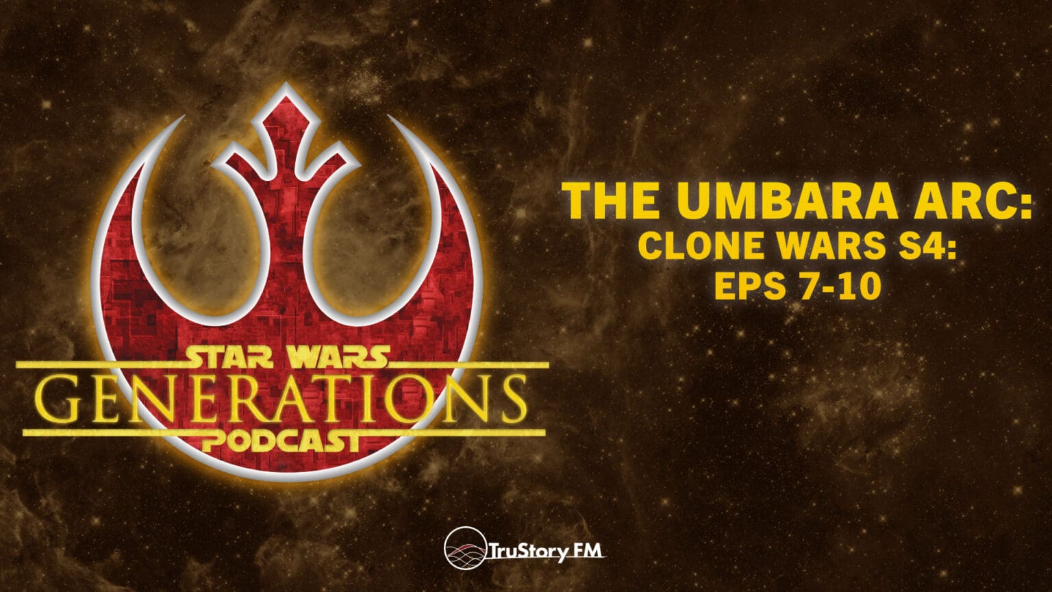 The Umbara Arc • Clone Wars S4: Eps 7-10 • Star Wars Generations • Episode 326