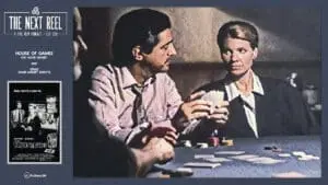 The Next Reel • Season 15 • Series: David Mamet Directs • House of Games