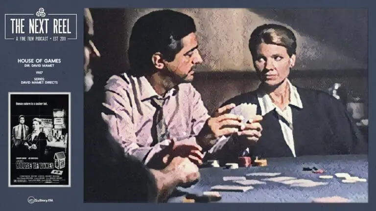 The Next Reel • Season 15 • Series: David Mamet Directs • House of Games