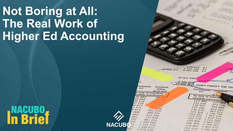 Not Boring at All: The Real Work of Higher Ed Accounting • NACUBO in Brief • Episode 1014