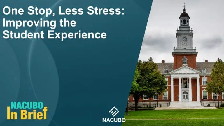 One Stop, Less Stress: Improving the Student Experience • NACUBO in Brief • Episode 1015