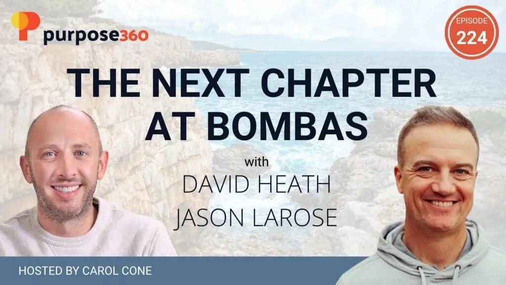 The Next Chapter at Bombas with David Heath and Jason LaRose • Purpose 360 • Episode 224