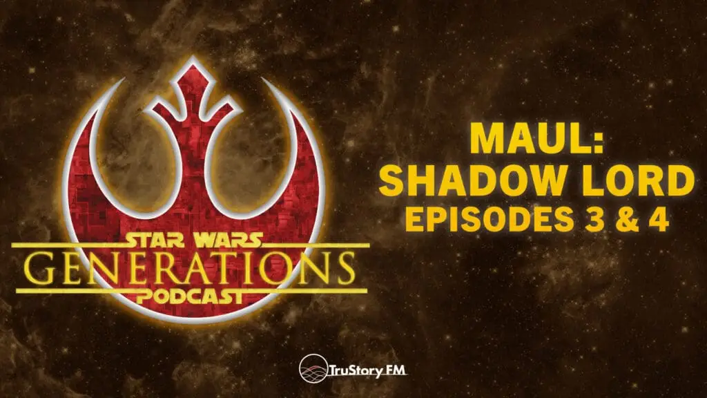 Maul: Shadow Lord • Episodes 3 & 4 • Star Wars Generations • Episode 331