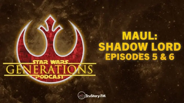Maul: Shadow Lord • Episodes 5 & 6 • Star Wars Generations • Episode 332
